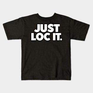 Just loc it Kids T-Shirt